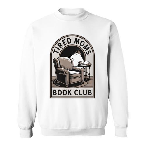 Tired Moms Book Club Sweatshirt - Bookorys UK