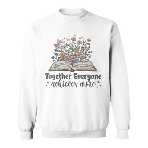 Together Everyone Achieves More Floral Book Reading Team Sweatshirt - Bookorys UK