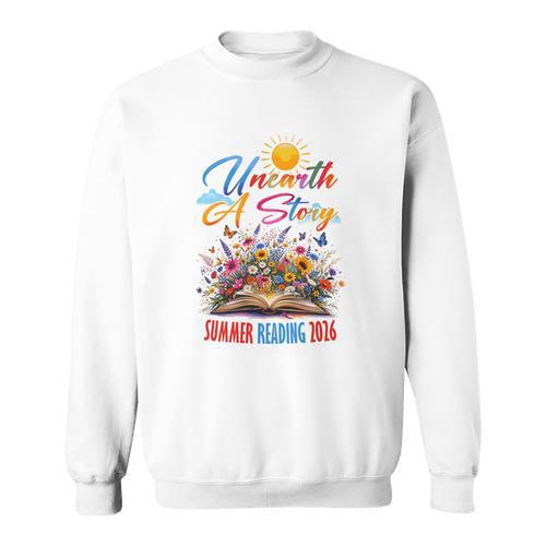 Unearth A Story Reading Book Flowers Summer Reading 2026 Sweatshirt - Bookorys CA