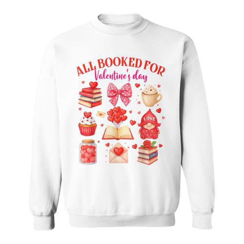 Valentines Reading Book Lover All Booked For Valentine's Day Sweatshirt - Bookorys