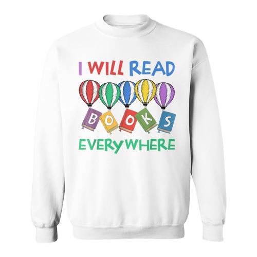 I Will Read Books Everywhere Across America Child Readers Sweatshirt - Bookorys AU