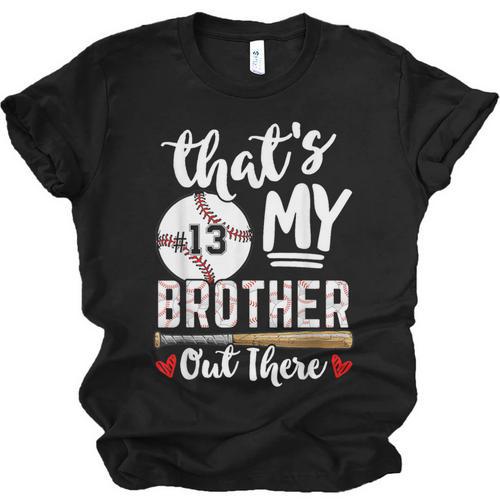 Baseball Jersey Number 13 That's My Brother Out There Unisex Jersey T-Shirt - Sportilla