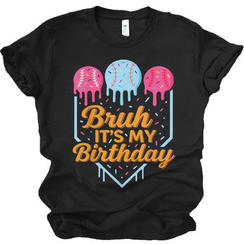 Bruh It's My Birthday Ice Cream Drip Baseball Birthday Unisex Jersey T-Shirt - Sportilla