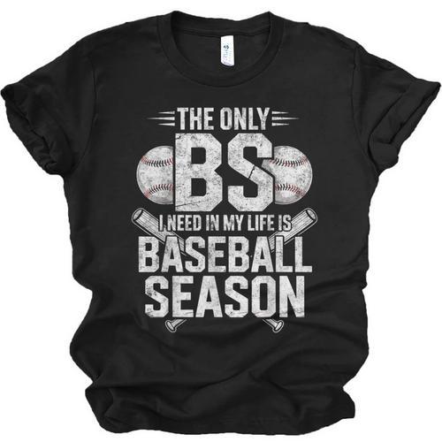 The Only BS I Need In My Life Is Baseball Season Player Joke Unisex Jersey T-Shirt - Sportilla