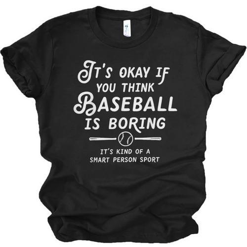 It's Okay If You Think Baseball Is Boring It's Kind Of A Unisex Jersey T-Shirt - Sportilla