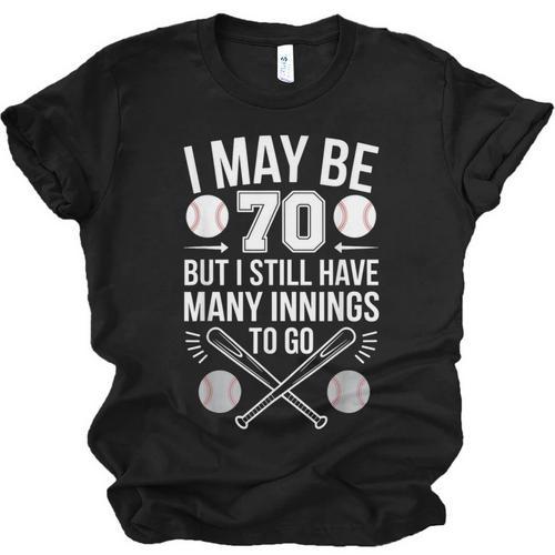 I May Be 70 Baseball Player 70th Birthday Party Unisex Jersey T-Shirt - Sportilla