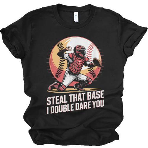 Steal That Base I Double Dare You Baseball Catcher Unisex Jersey T-Shirt - Sportilla