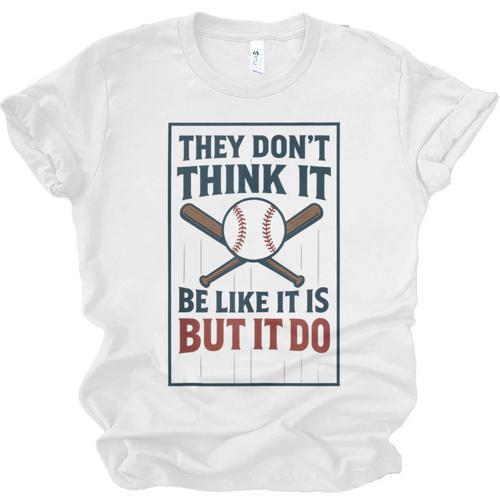 They Don’t Think It Be Like It Is But It Do Baseball Unisex Jersey T-Shirt - Sportilla