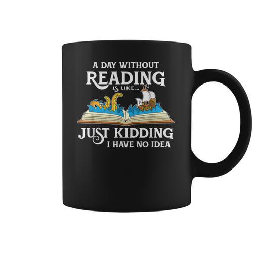 A Day Without Reading Is Like Book Lover & Reading Small Coffee Mug - Bookorys