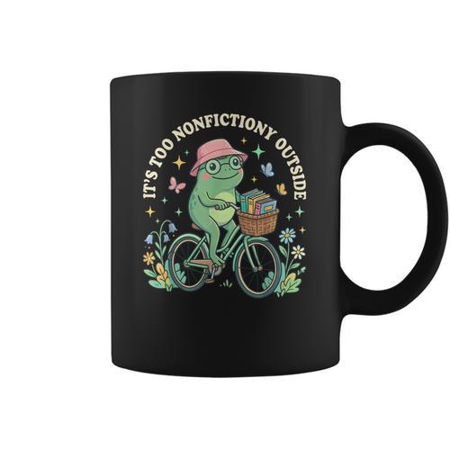 It's Too Nonfiction Outside Frog Reading Book Lover Coffee Mug - Bookorys