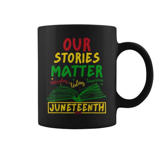 Our Stories Matter Juneteenth 1865 History Women's Reading Coffee Mug - Bookorys