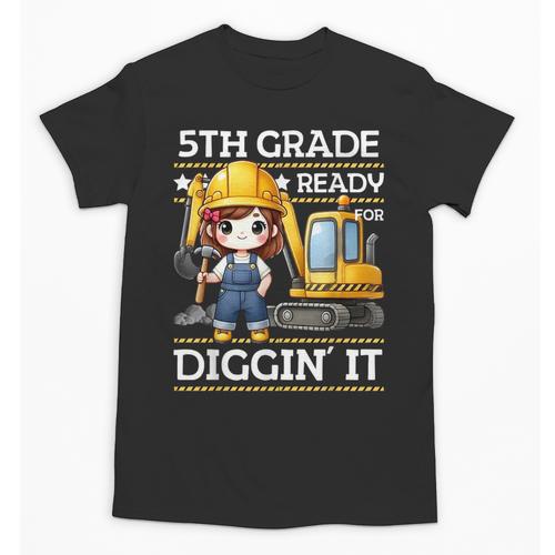 5th Grade Ready For Digging Construction Girl Back To School Unisex T-Shirt - Savourry
