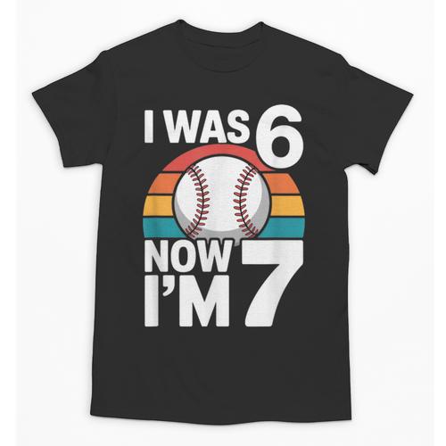 I Was 6 Now Im 7 Baseball Birthday Age 7 Unisex T-Shirt - Sportilla