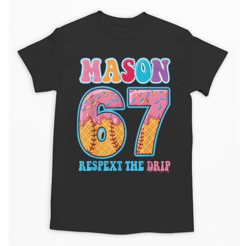 6 7 Mason Baseball Drip Number 67 Player Or 67th Birthday Unisex T-Shirt - Sportilla