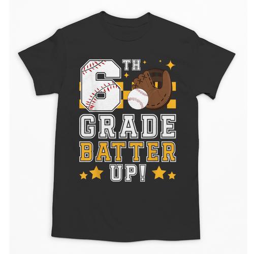 6th Grade Batter Up Baseball First Day Back To School Unisex T-Shirt - Savourry
