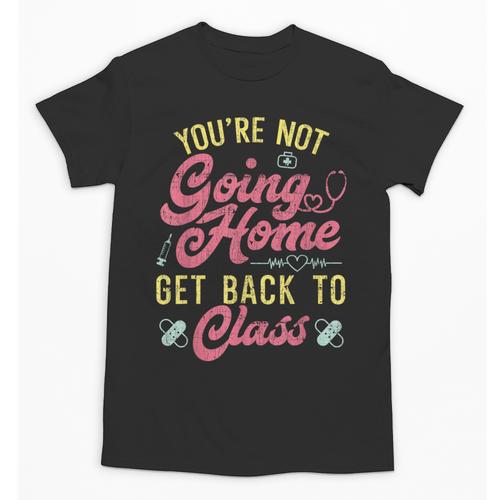 Back To School You'Re Not Going Home School Nurse Unisex T-Shirt - Savourry