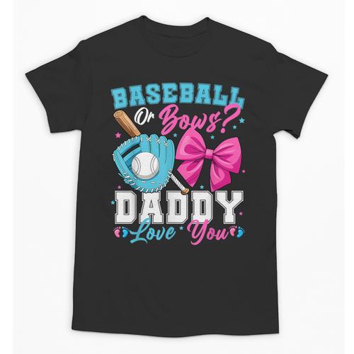 Baseball Or Bows Daddy Loves You Gender Reveal Family Unisex T-Shirt - Sportilla