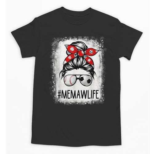 Bleached Memaw Life Soccer Messy Bun Baseball Game Day Unisex T-Shirt - Sportilla
