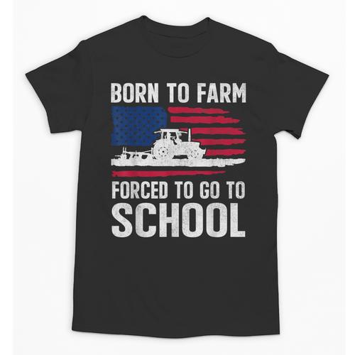Born To Farm Forced To Go To School Farmer Back To School Unisex T-Shirt - Savourry