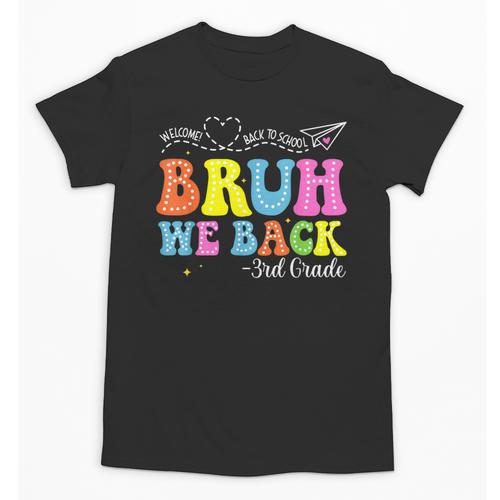 Bruh We Back 3rd Grade Back To School 3rd Grade Girl Unisex T-Shirt - Savourry