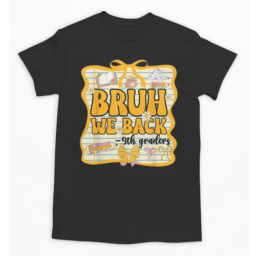Bruh We Back 9th Graders Ninth Grade Back To School Gril Bow Unisex T-Shirt - Savourry