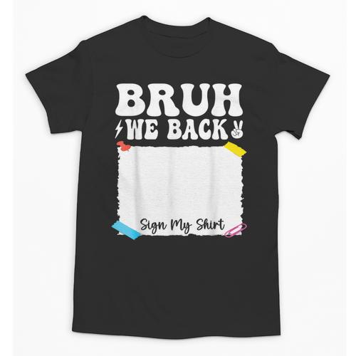 Bruh We Back To School First Day Boys Teens Student Sign My Unisex T-Shirt - Savourry