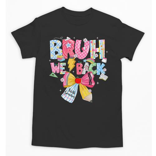 Bruh We Back Sixth Graders Back To School Coquette Bow Girl Unisex T-Shirt - Savourry