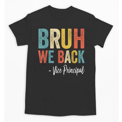 Bruh We Back Vice Principal Retro Vintage Back To School Unisex T-Shirt - Savourry