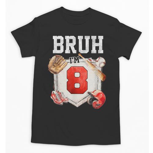 Bruh I'm 8 Baseball 8th Birthday Sports 8 Year Old Boy Unisex T-Shirt - Sportilla