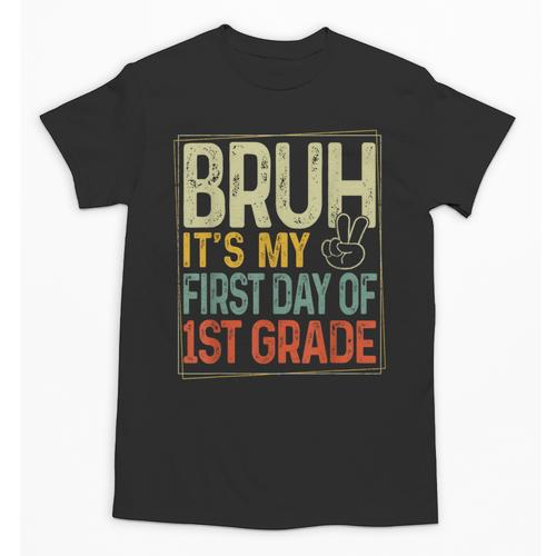 Bruh Its My First Day Of 1st Grade Back To School Boys Kids Unisex T-Shirt - Savourry