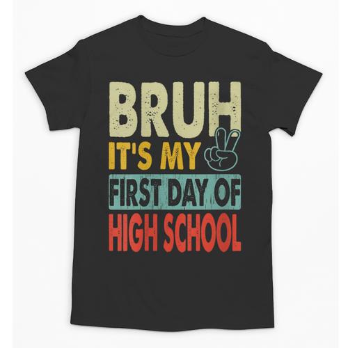 Bruh Its My First Day Of High School Back To School Boy Kid Unisex T-Shirt - Savourry