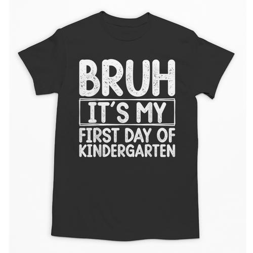 Bruh Its My First Day Of Kindergarten Back To School Boy Kid Unisex T-Shirt - Savourry