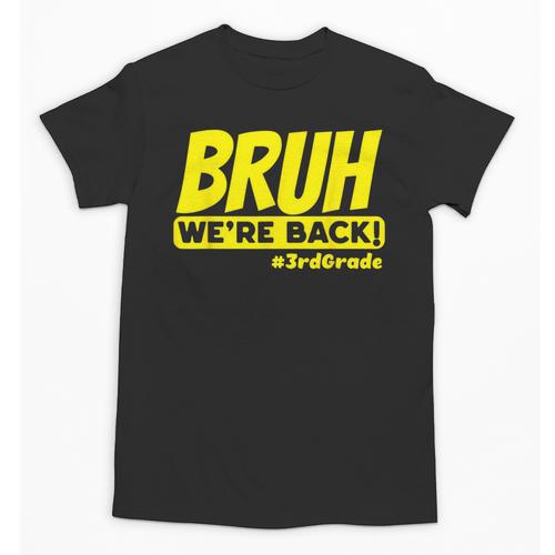 Bruh We'Re Back FUNNY 3rd Grade Back To School Third Grade Unisex T-Shirt - Savourry