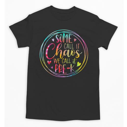 Some Call It Chaos We Call It Pre K Preschool Back To School Unisex T-Shirt - Savourry