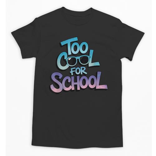 Too Cool For School – Back To School For Kids Unisex T-Shirt - Savourry