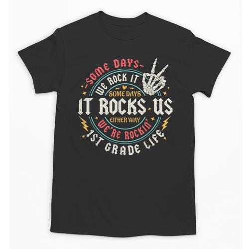 Some Days We Rock It 1st Grade Life Back To School Unisex T-Shirt - Savourry