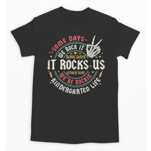 Some Days We Rock It Kindergarten Life Back To School Unisex T-Shirt - Savourry
