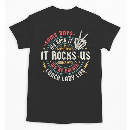 Some Days We Rock It Lunch Lady Life Back To School Unisex T-Shirt - Savourry