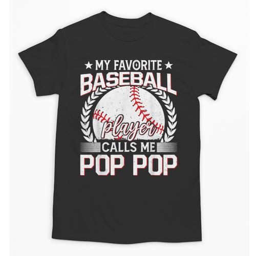 My Favorite Baseball Player Calls Me Pop Pop Unisex T-Shirt - Sportilla