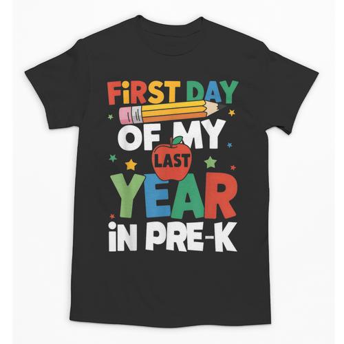 First Day Of My Last Year In Pre-k Back To School Unisex T-Shirt - Savourry