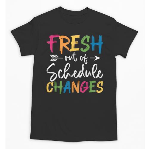 Fresh Out Of Schedule Changes Counselor Back To School Unisex T-Shirt - Savourry