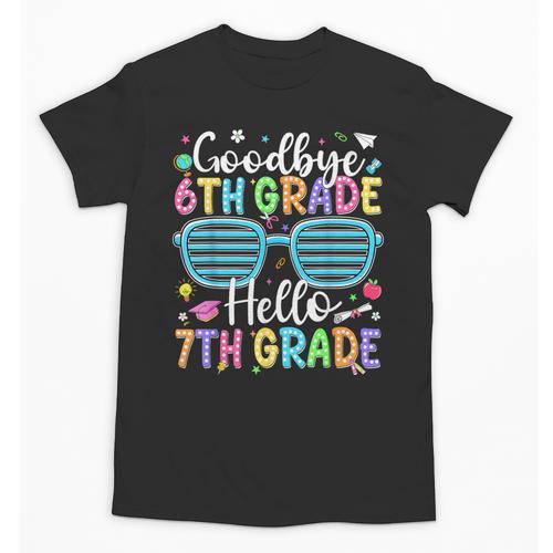 Goodbye 6th Grade Hello 7th Grade Graduation Back To School Unisex T-Shirt - Savourry