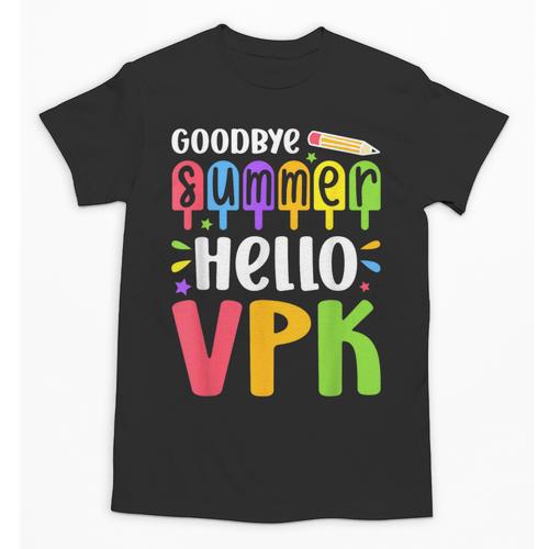 Goodbye Summer Hello VPK First Day Of VPK Back To School Unisex T-Shirt - Savourry