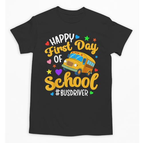 Happy First Day Of School Bus Driver Back To School Unisex T-Shirt - Savourry
