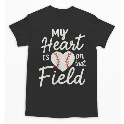 My Heart Is On That Field Baseball Unisex T-Shirt - Sportilla