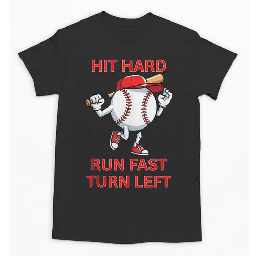 Hit Hard Run Fast Turn Left Baseball Player Unisex T-Shirt - Sportilla