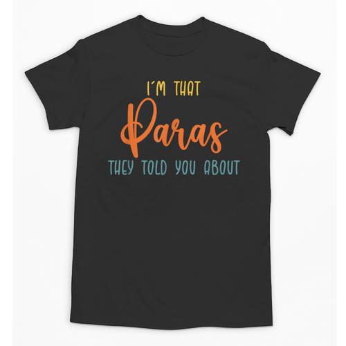 I'm That Paras They Told You Paraprofessional Back To School Unisex T-Shirt - Savourry