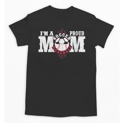 I'm a Proud Soccer Baseball Mom Unisex T-Shirt - Sportilla