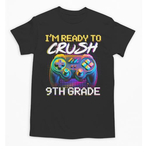 I'm Ready To Crush 9th Grade Back To School Video Game Boys Unisex T-Shirt - Savourry