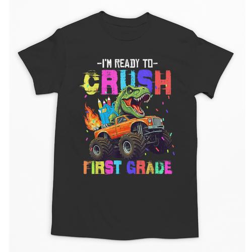 I'm Ready To Crush First Grade Dinosaur Truck Back To School Unisex T-Shirt - Savourry